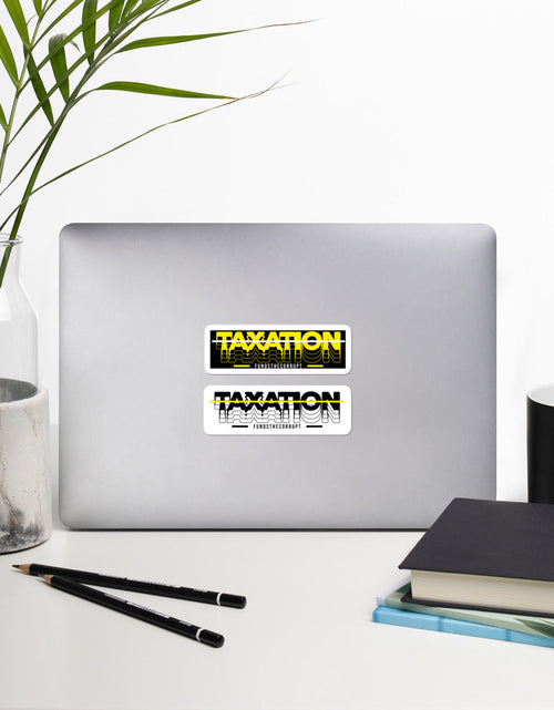Load image into Gallery viewer, Taxation Funds the Corrupt Bubble-free stickers by Proud Libertarian
