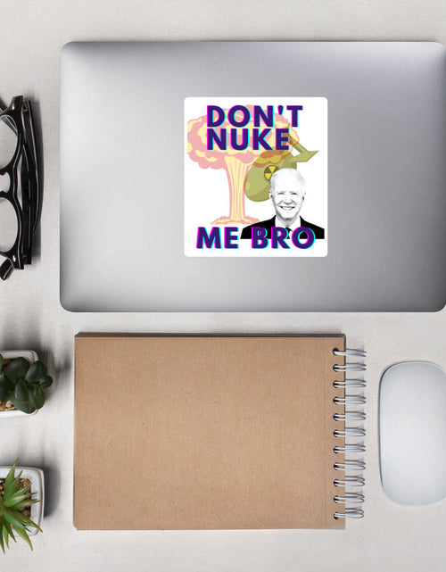 Load image into Gallery viewer, Don't Nuke Me Bro Bubble-free stickers by Proud Libertarian
