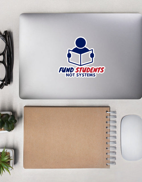 Load image into Gallery viewer, Fund Students, Not Systems Bubble-free stickers by Proud Libertarian
