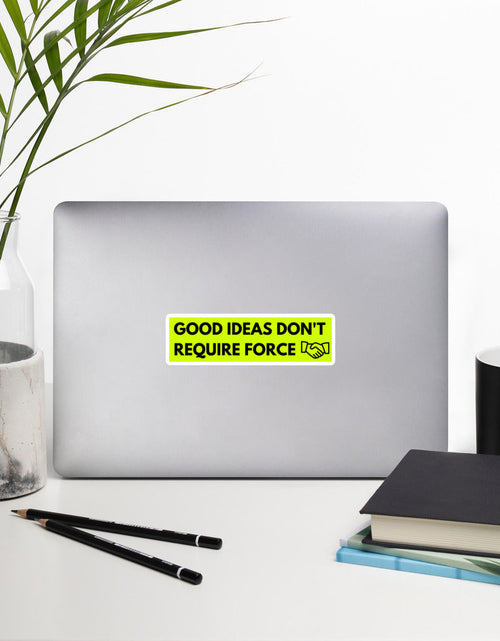 Load image into Gallery viewer, Good Ideas Don't Require Force Bubble-free stickers by Proud Libertarian
