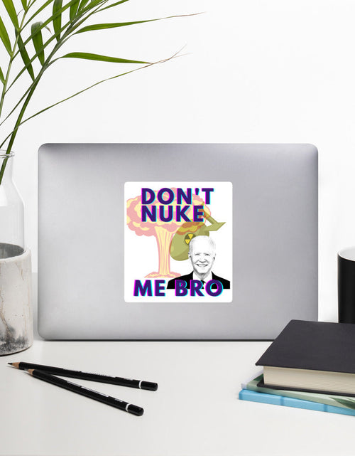 Load image into Gallery viewer, Don't Nuke Me Bro Bubble-free stickers by Proud Libertarian

