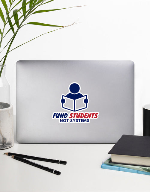 Load image into Gallery viewer, Fund Students, Not Systems Bubble-free stickers by Proud Libertarian
