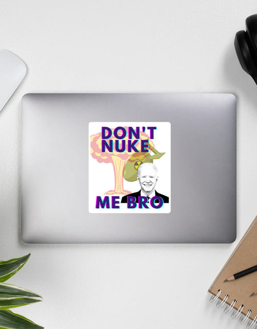 Load image into Gallery viewer, Don't Nuke Me Bro Bubble-free stickers by Proud Libertarian
