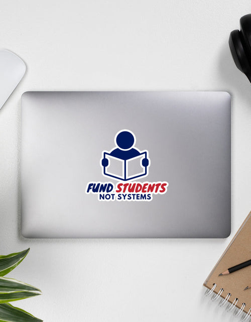 Load image into Gallery viewer, Fund Students, Not Systems Bubble-free stickers by Proud Libertarian
