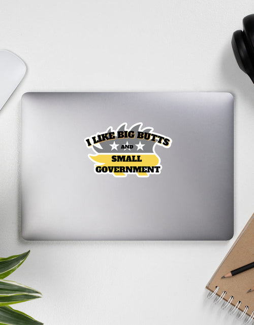 Load image into Gallery viewer, I like big Butts and Small Government Bubble-free stickers by Proud Libertarian
