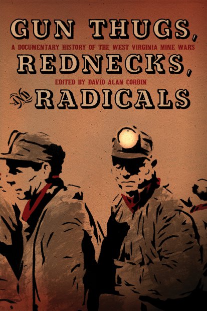 Load image into Gallery viewer, Gun Thugs, Rednecks, and Radicals: A Documentary History of the West Virginia Mine Wars by Working Class History | Shop
