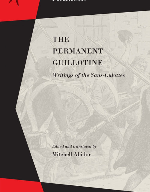 Load image into Gallery viewer, The Permanent Guillotine: Writings of the Sans-Culottes – Mitchell Abidor, ed by Working Class History | Shop
