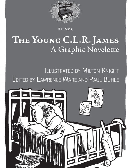 Load image into Gallery viewer, The Young C.L.R. James: A Graphic Novelette – Milton Knight by Working Class History | Shop
