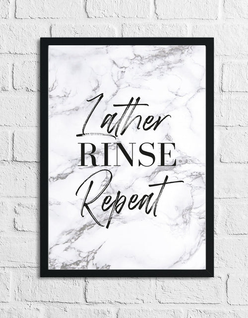 Load image into Gallery viewer, Lather Rinse Repeat Marble Bathroom Wall Decor Print (With Or Without Marble) by WinsterCreations™ Official Store
