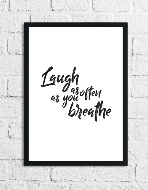 Load image into Gallery viewer, Laugh As Often As You Breathe Simple Wall Decor Quote Print by WinsterCreations™ Official Store
