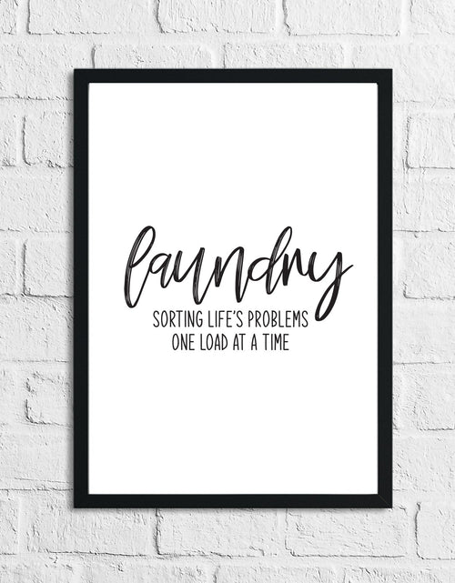 Load image into Gallery viewer, Laundry Sorting Lifes Problems One Load At A Time Simple Wall Decor Print by WinsterCreations™ Official Store
