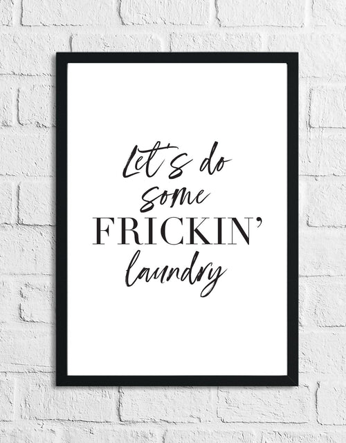 Load image into Gallery viewer, Lets Do Some Frickin Laundry Room Wall Decor Print by WinsterCreations™ Official Store
