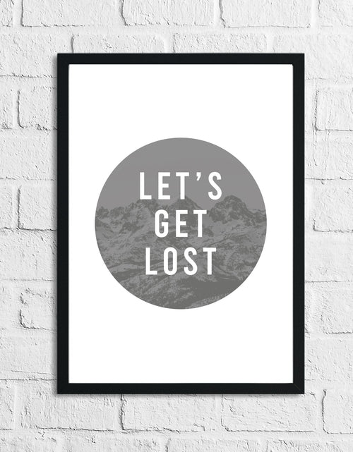 Load image into Gallery viewer, Lets Get Lost Inspirational Wall Decor Quote Print by WinsterCreations™ Official Store
