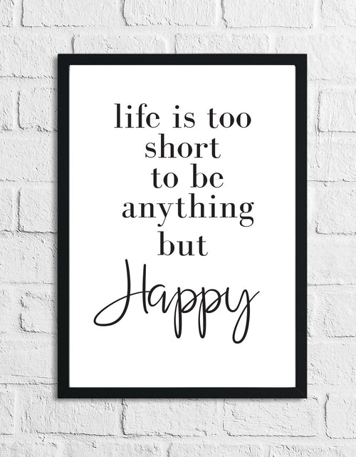 Load image into Gallery viewer, Life Is Too Short Simple Wall Decor Quote Print by WinsterCreations™ Official Store
