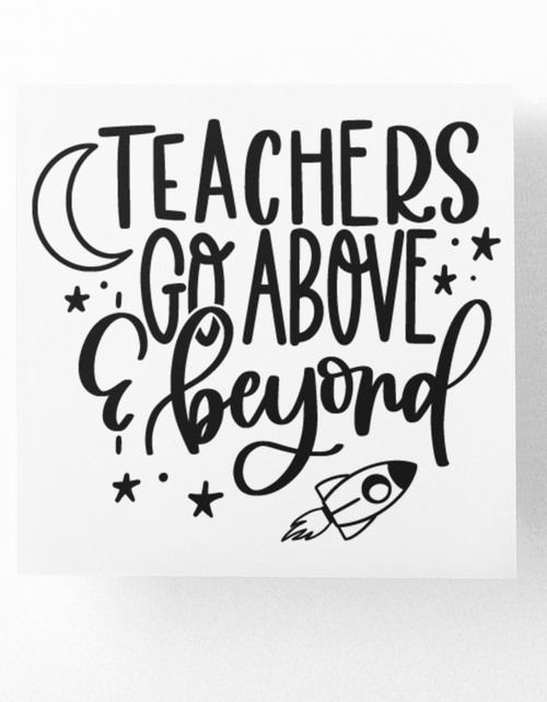 Load image into Gallery viewer, Teachers Go Above And Beyond Teacher Sticker by WinsterCreations™ Official Store

