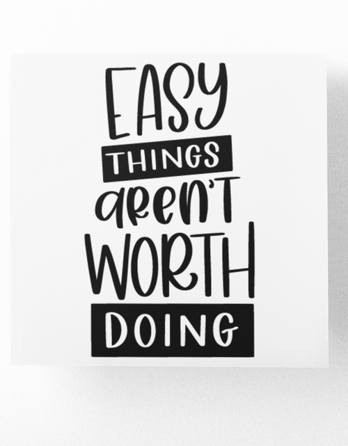 Load image into Gallery viewer, Easy Things Are'nt Worth Doing Inspirational Sticker by WinsterCreations™ Official Store
