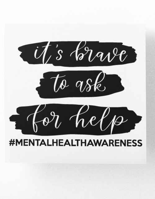 Load image into Gallery viewer, Its Brave To Ask For Help Mental Health Awareness Sticker by WinsterCreations™ Official Store
