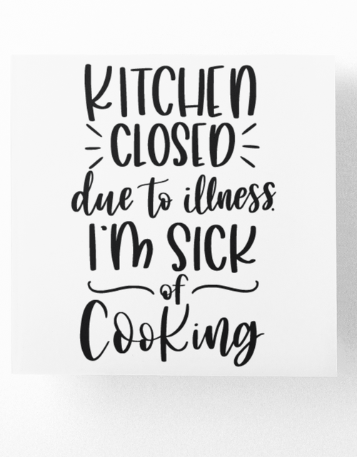 Load image into Gallery viewer, Kitchen Closed Im Sick Of Cooking Sticker by WinsterCreations™ Official Store
