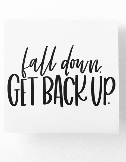 Load image into Gallery viewer, Fall Down Get Back Up Inspirational Sticker by WinsterCreations™ Official Store
