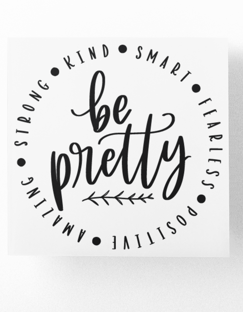 Load image into Gallery viewer, Be Pretty Inspirational Sticker by WinsterCreations™ Official Store
