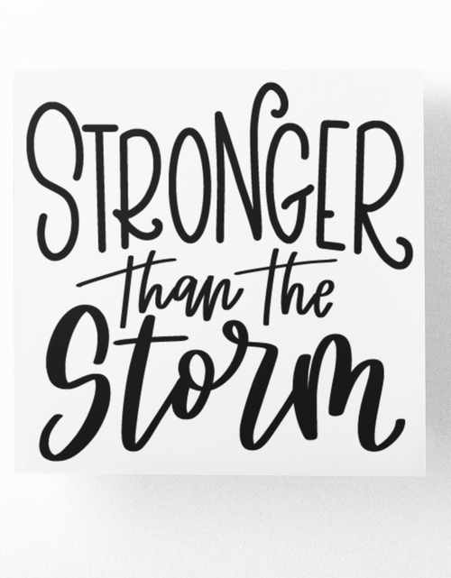 Load image into Gallery viewer, Stronger Than The Storm Inspirational Sticker by WinsterCreations™ Official Store
