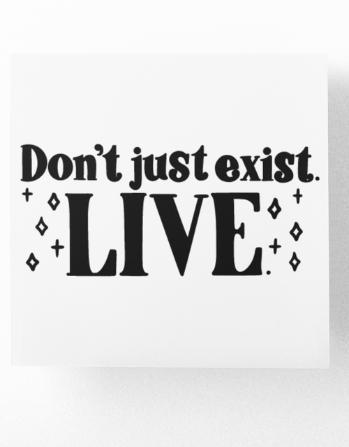 Load image into Gallery viewer, Dont Just Exist Live Boho Sticker by WinsterCreations™ Official Store

