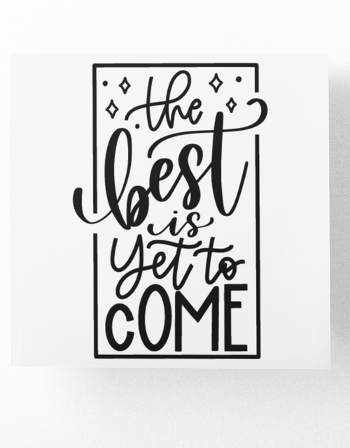 Load image into Gallery viewer, The Best Is Yet To Come Inspirational Sticker by WinsterCreations™ Official Store
