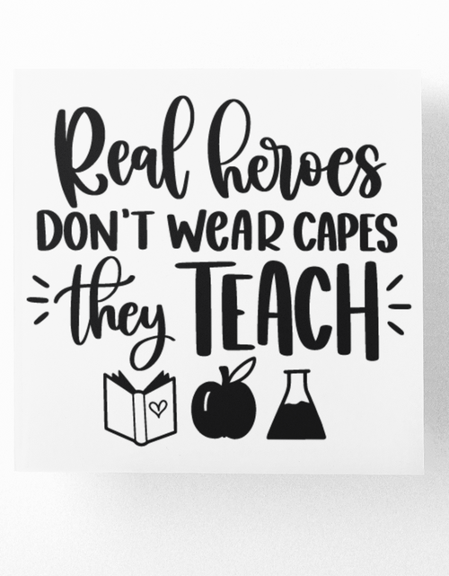 Load image into Gallery viewer, Real Heroes Dont Wear Capes They Teach Teacher Sticker by WinsterCreations™ Official Store
