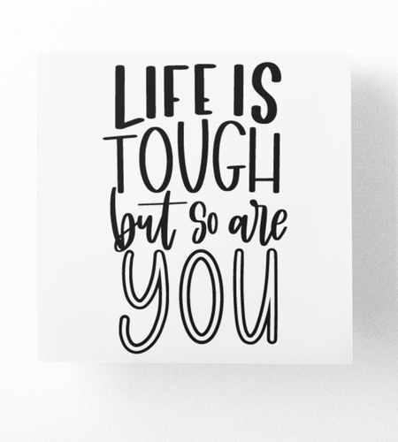 Life Is Tough But So Are You Inspirational Sticker by WinsterCreations™ Official Store