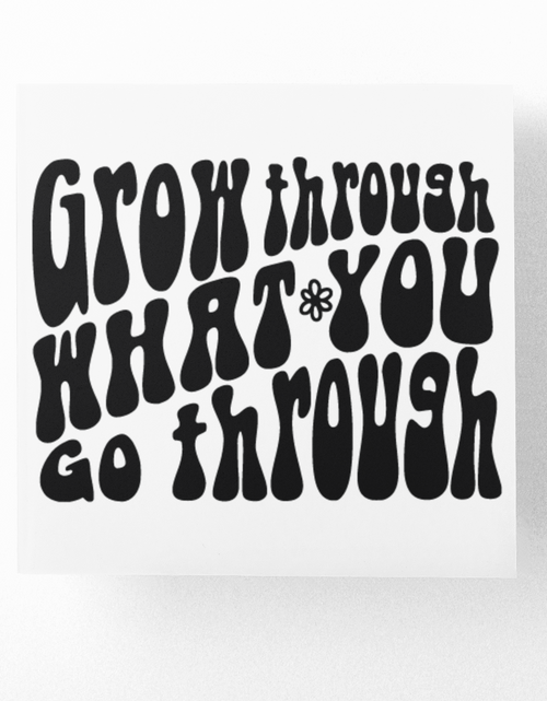 Load image into Gallery viewer, Grow Through What You Go Through Boho Sticker by WinsterCreations™ Official Store
