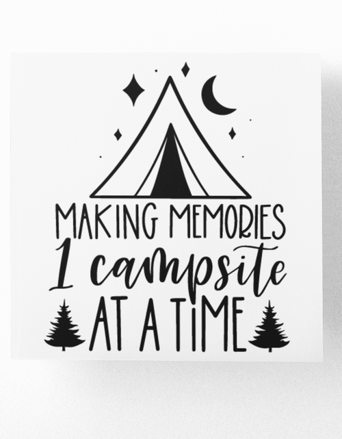 Load image into Gallery viewer, Making Memories 1 Campsite At A Time Adventure Sticker by WinsterCreations™ Official Store
