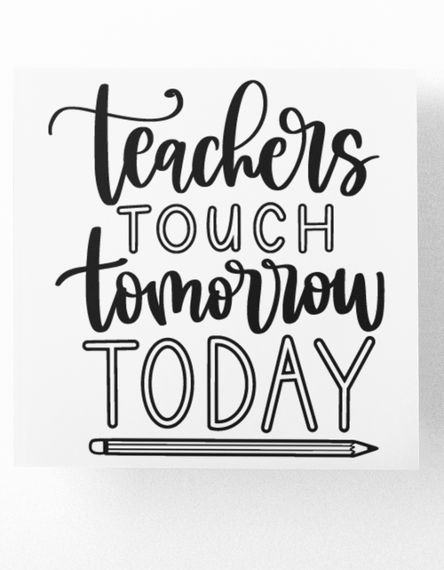 Load image into Gallery viewer, Teachers Touch Tomorrow Today Teacher Sticker by WinsterCreations™ Official Store
