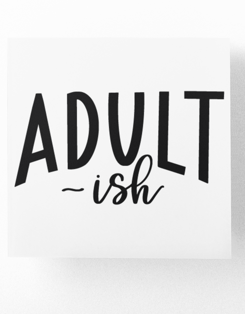 Load image into Gallery viewer, Adult-ish Sarcastic Sticker by WinsterCreations™ Official Store
