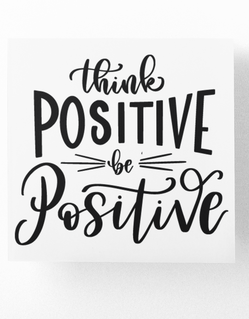 Load image into Gallery viewer, Think Positive Be Positive Inspirational Sticker by WinsterCreations™ Official Store
