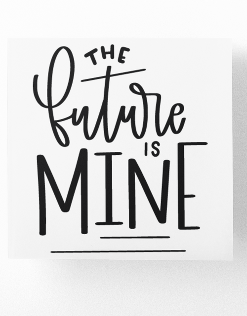 Load image into Gallery viewer, The Future Is Mine Inspirational Sticker by WinsterCreations™ Official Store
