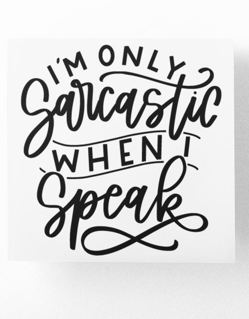 Load image into Gallery viewer, I'm Only Sarcastic When I Speak Sarcastic Sticker by WinsterCreations™ Official Store
