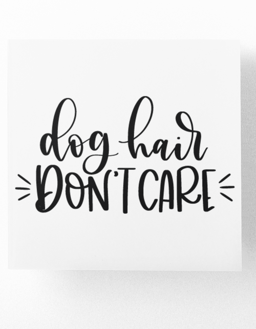 Load image into Gallery viewer, Dog Hair Dont Care Dog Mom Sticker by WinsterCreations™ Official Store
