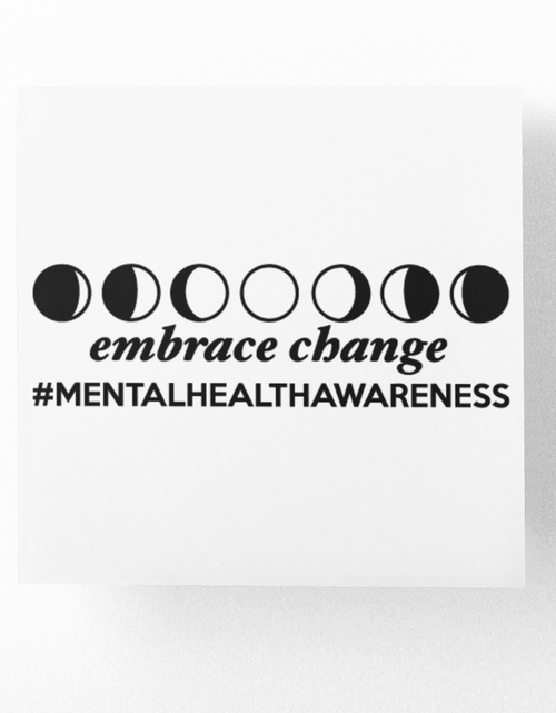 Load image into Gallery viewer, Embrace Change Mental Health Awareness Sticker by WinsterCreations™ Official Store
