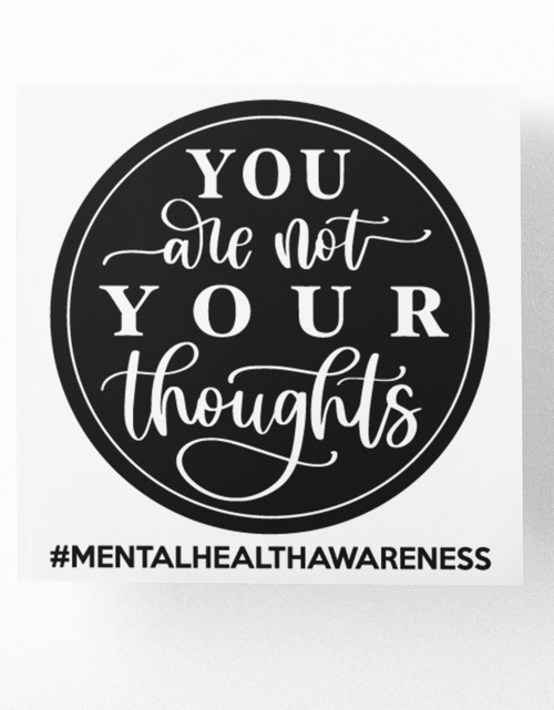 Load image into Gallery viewer, You Are Not Your Thoughts Mental Health Awareness Sticker by WinsterCreations™ Official Store
