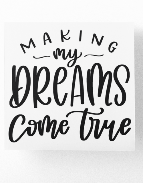 Load image into Gallery viewer, Making My Dreams Come True Inspirational Sticker by WinsterCreations™ Official Store
