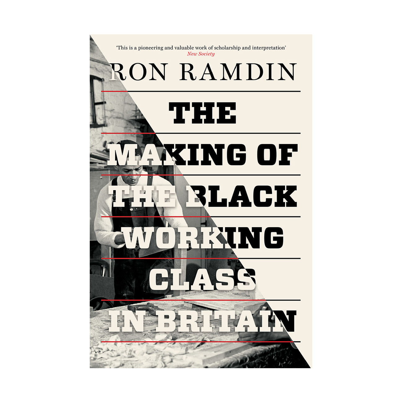 The Making of the Black Working Class in Britain – Ron Ramdin by Working Class History | Shop