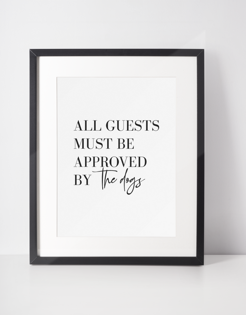 Load image into Gallery viewer, All Guests Must Be Approved By The Dogs Animal Wall Decor Simple Print by WinsterCreations™ Official Store
