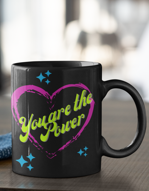 Load image into Gallery viewer, You are the Power Heart Mug by Proud Libertarian
