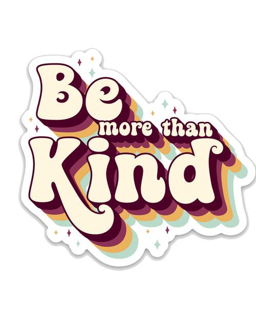 Load image into Gallery viewer, Be More Than Kind Sticker by Kind Cotton
