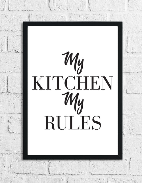 Load image into Gallery viewer, My Kitchen My Rules Simple Kitchen Funny Wall Decor Print by WinsterCreations™ Official Store
