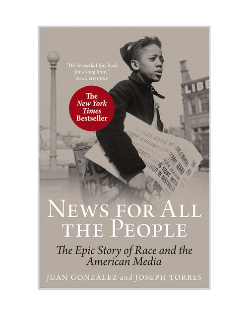 Load image into Gallery viewer, News For All the People: The Epic Story of Race and the American Media – Juan González and Joseph Torres by Working Class History | Shop
