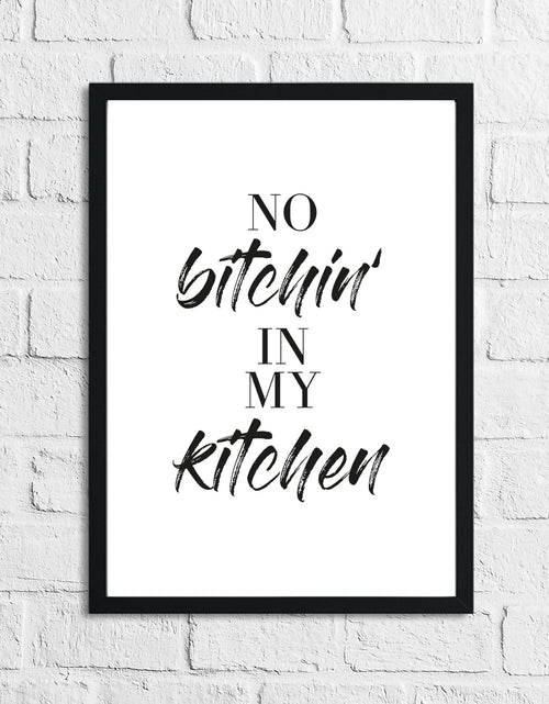 Load image into Gallery viewer, No Bitchin In My Kitchen 1 Simple Wall Decor Print by WinsterCreations™ Official Store
