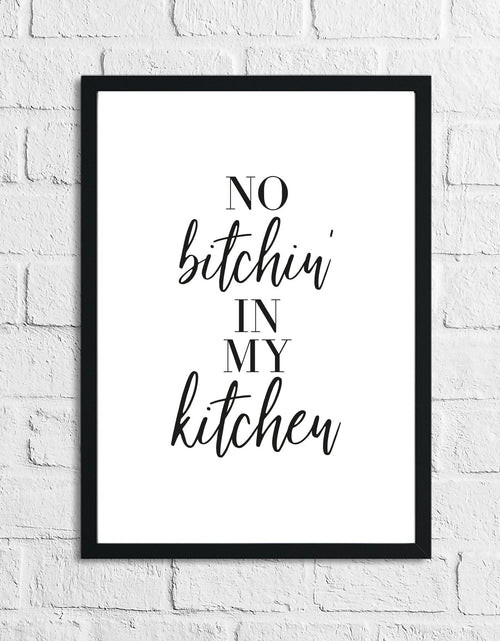 Load image into Gallery viewer, No Bitchin In My Kitchen 2 Simple Wall Decor Print by WinsterCreations™ Official Store
