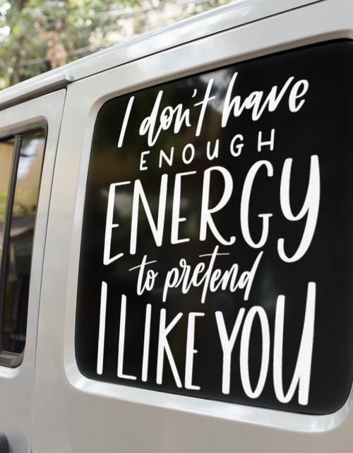 Load image into Gallery viewer, I Dont Have Enough Energy To Pretend I Like You Sarcastic Sticker by WinsterCreations™ Official Store
