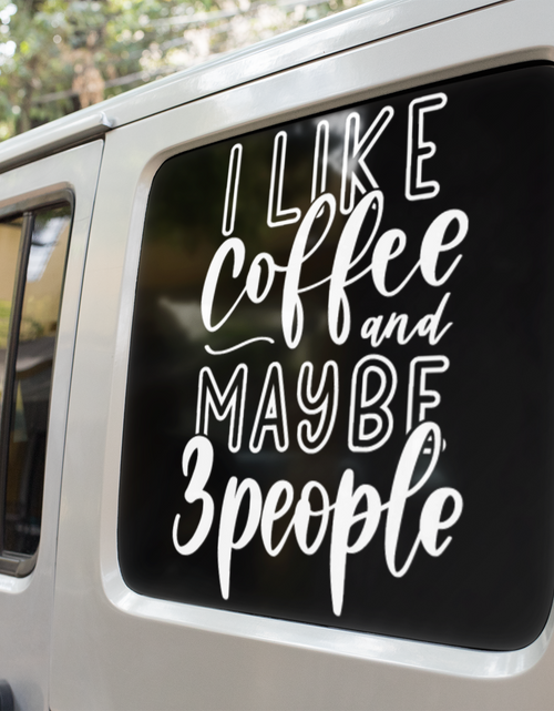 Load image into Gallery viewer, I Like Coffee And Maybe 3 People Sarcastic Sticker by WinsterCreations™ Official Store
